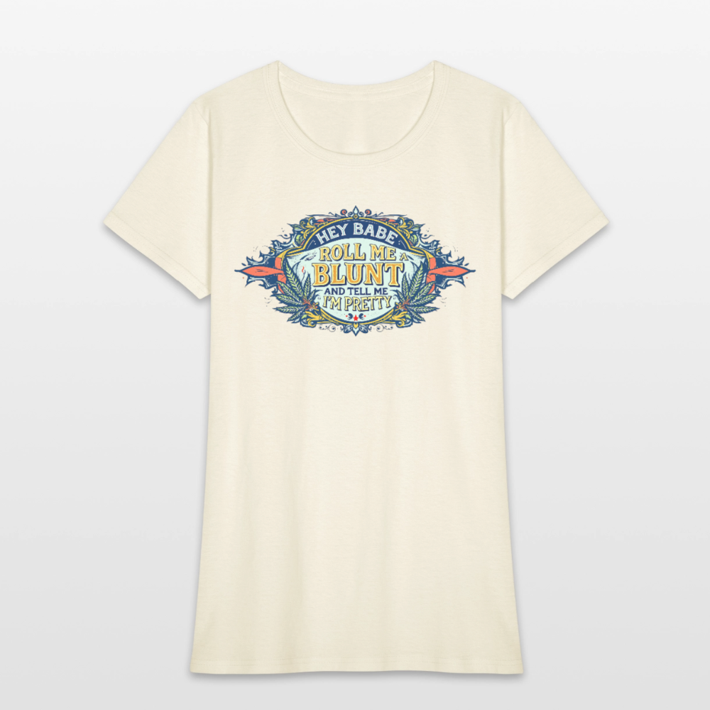 HEY BABE ROLL ME A BLUNT Women's T-Shirt - off white