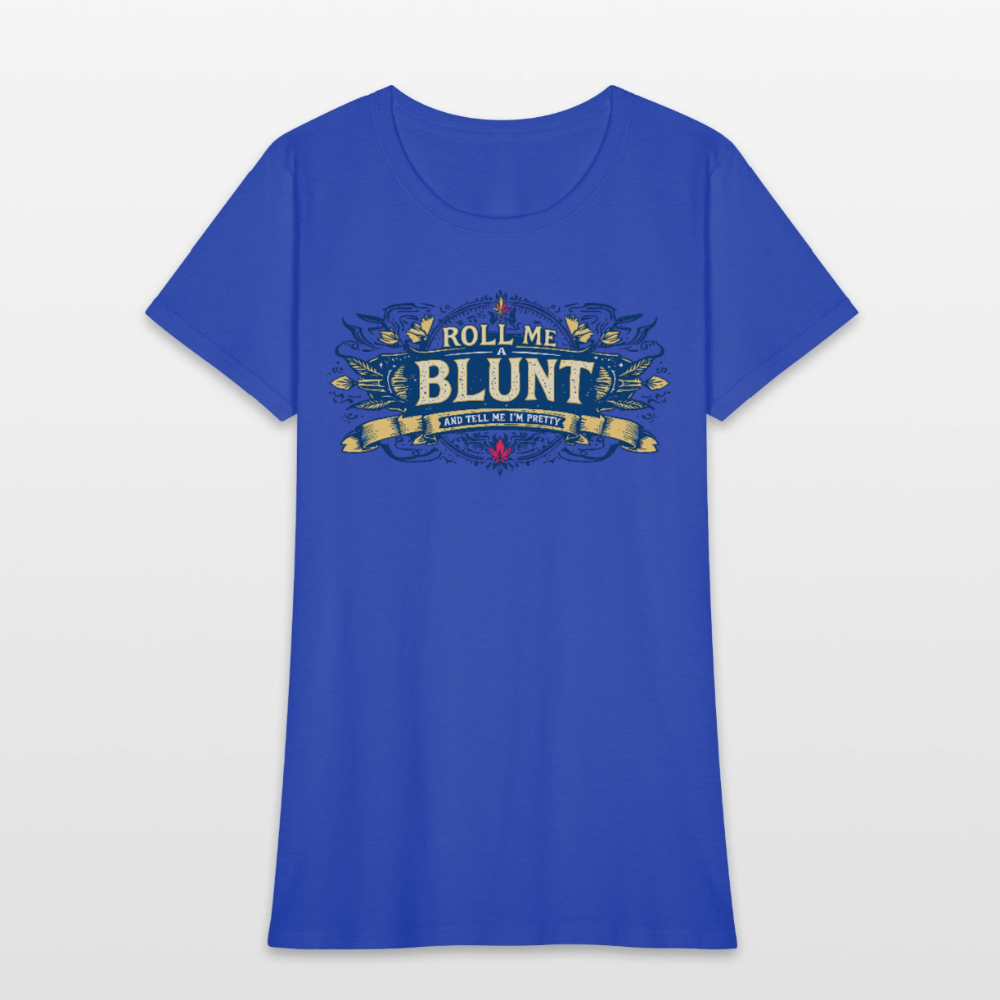 ROLL ME A BLUNT Women's T-Shirt - royal blue