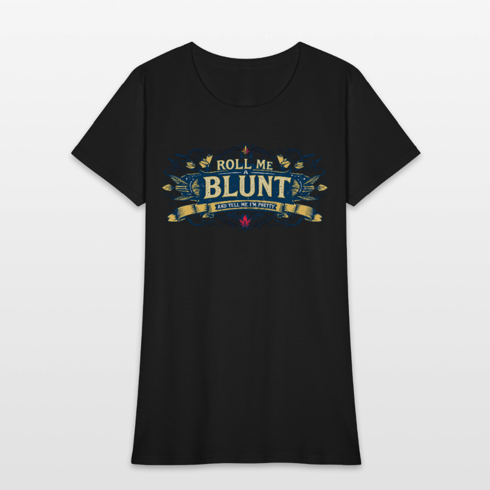 ROLL ME A BLUNT Women's T-Shirt - black