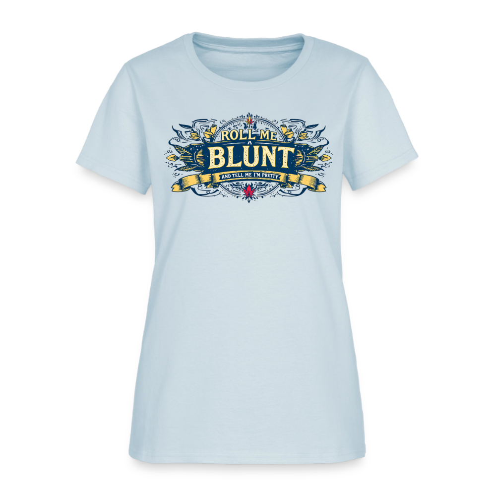 ROLL ME A BLUNT Women's T-Shirt - light blue