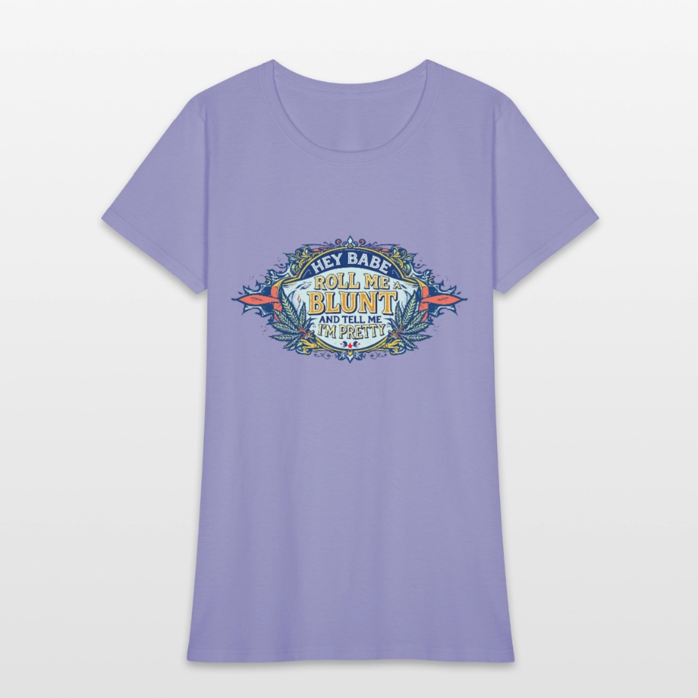 HEY BABE ROLL ME A BLUNT Women's T-Shirt - lavender