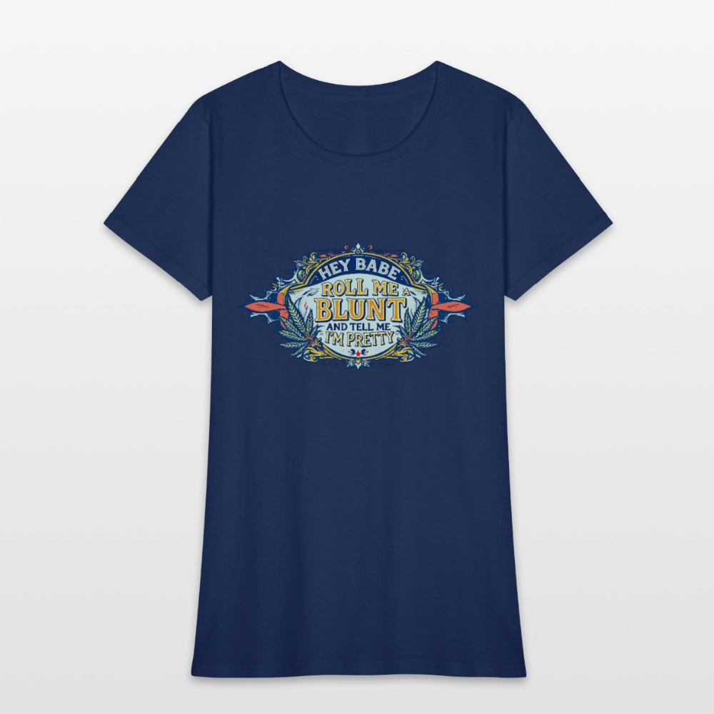 HEY BABE ROLL ME A BLUNT Women's T-Shirt -  blue dusk