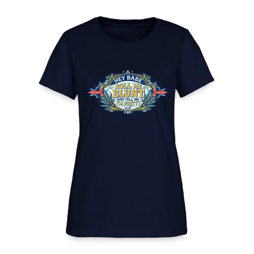HEY BABE ROLL ME A BLUNT Women's T-Shirt - navy